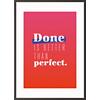 Paperflow Wandbild "Done is better than perfect" 420 x 594 mm