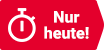 Nur heute!